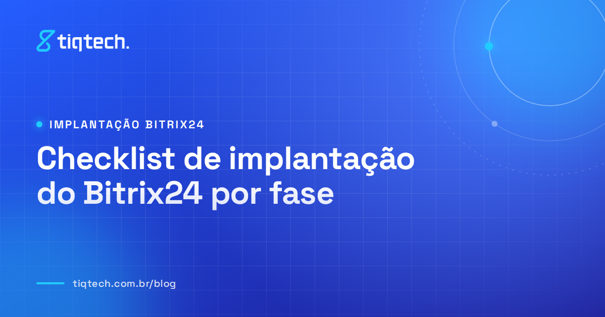 Capa da Tiqtech com o título Checklist de implantação do Bitrix24 por fase